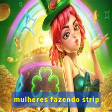 mulheres fazendo strip